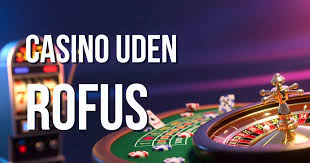 Casino uden ROFUS Friheden til at Spille Uden Begrænsninger Casino uden ROFUS Friheden til at Spille Uden Begrænsninger