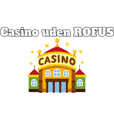 Online Casino Uden ROFUS - Spil Gratis Uden Bekymringer